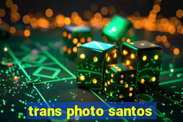 trans photo santos