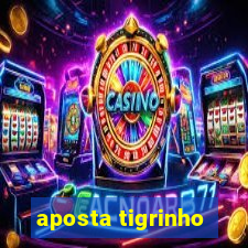 aposta tigrinho