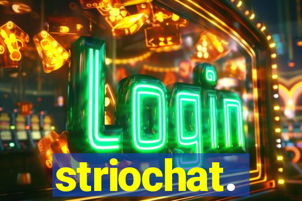 striochat.