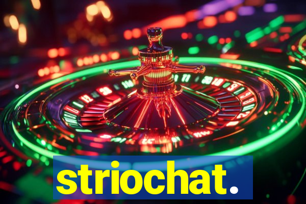 striochat.