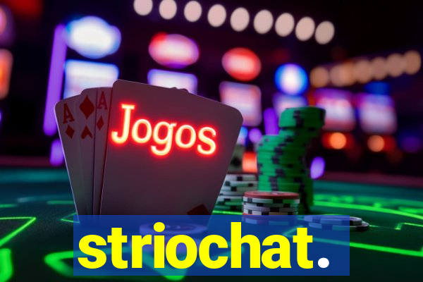 striochat.