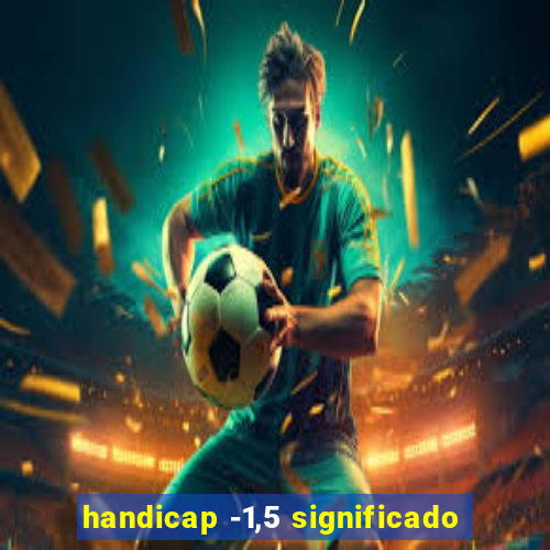 handicap -1,5 significado