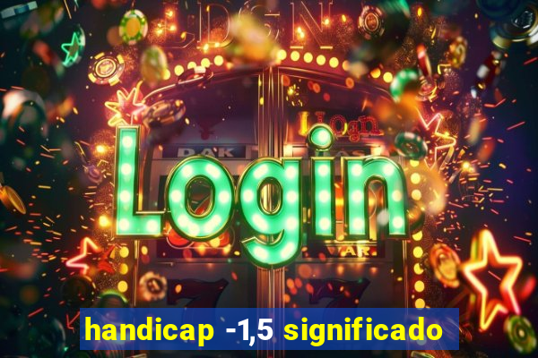 handicap -1,5 significado