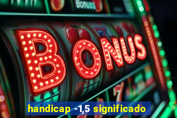 handicap -1,5 significado