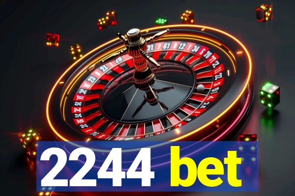 2244 bet