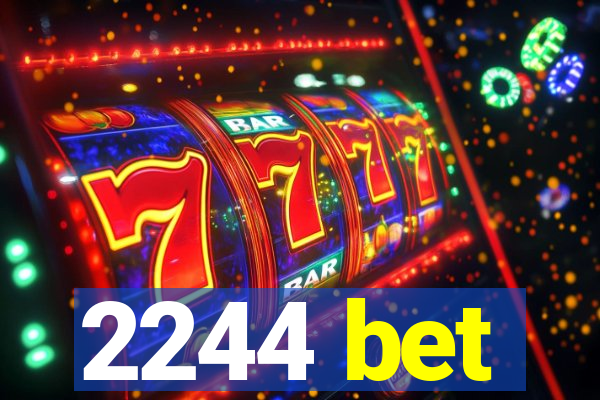 2244 bet