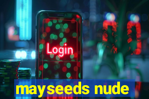 mayseeds nude