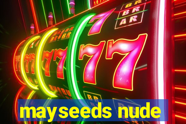 mayseeds nude