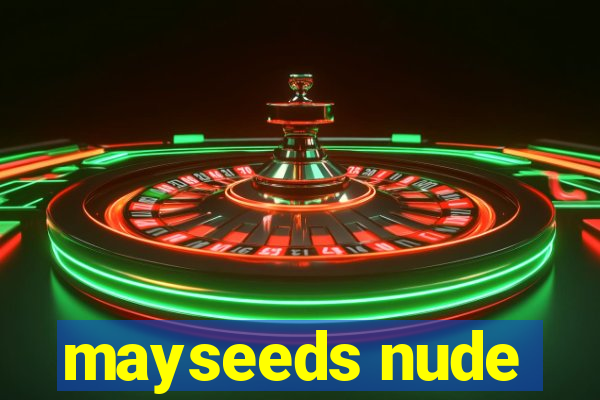 mayseeds nude