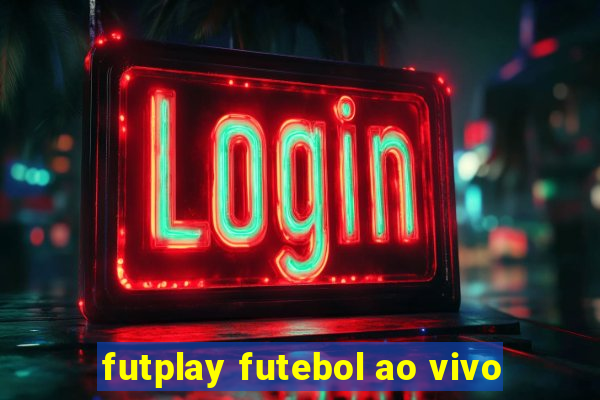 futplay futebol ao vivo