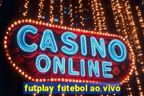 futplay futebol ao vivo