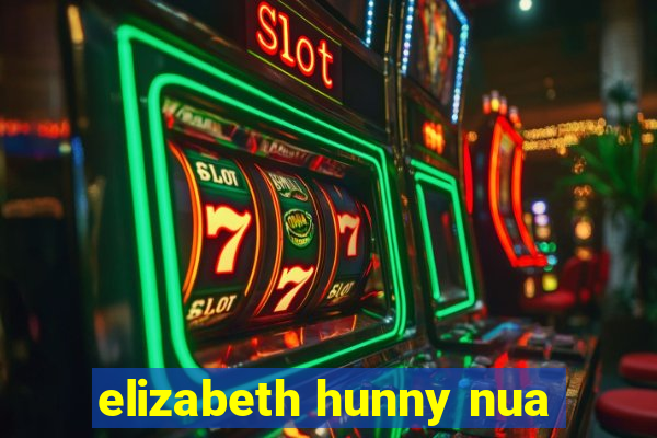 elizabeth hunny nua