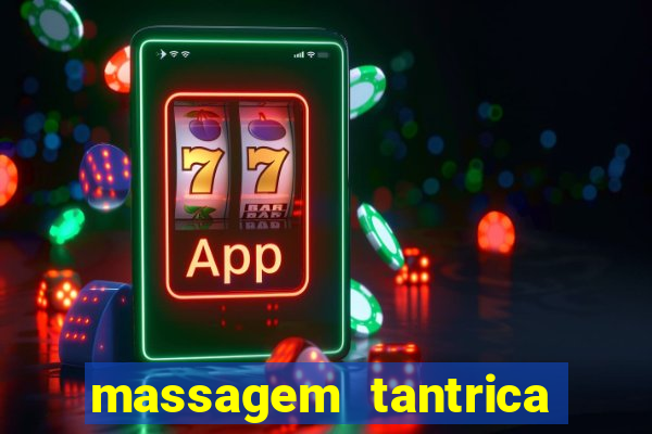 massagem tantrica perto de mim