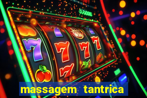 massagem tantrica perto de mim