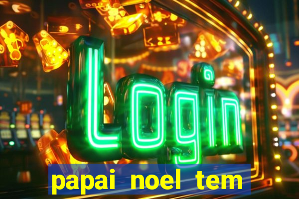 papai noel tem quantos anos