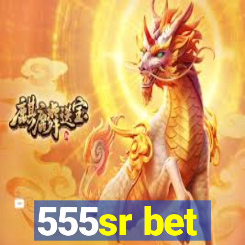 555sr bet