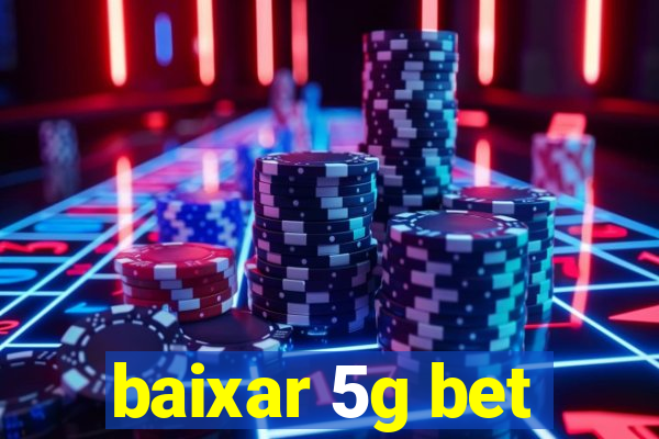 baixar 5g bet