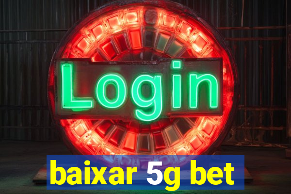 baixar 5g bet