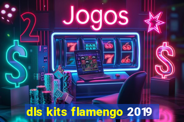 dls kits flamengo 2019