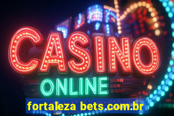 fortaleza bets.com.br