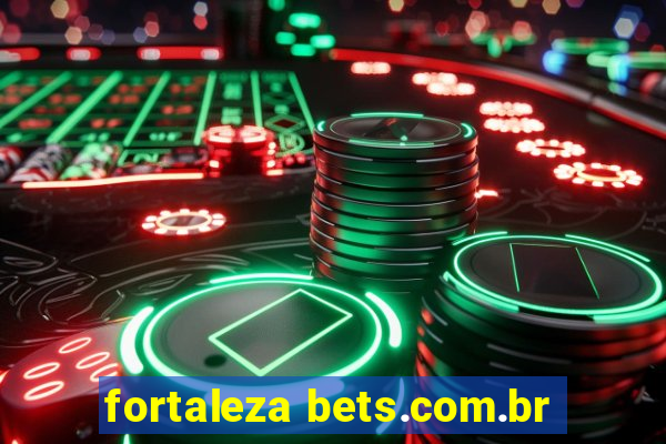 fortaleza bets.com.br