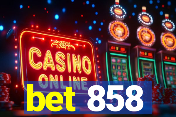 bet 858