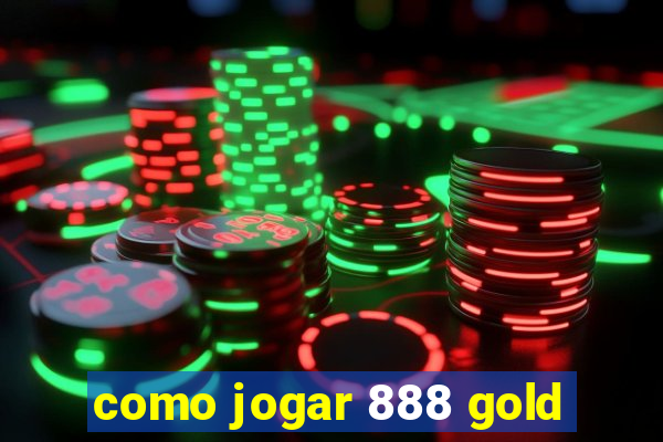 como jogar 888 gold