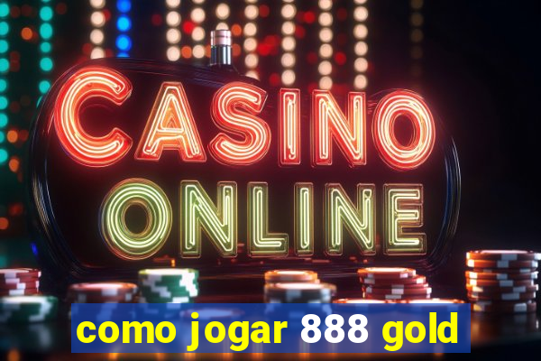 como jogar 888 gold