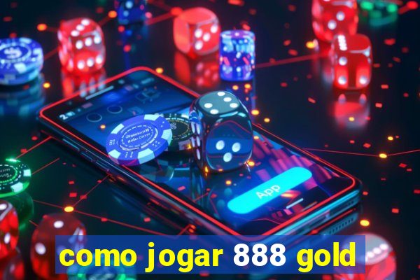 como jogar 888 gold