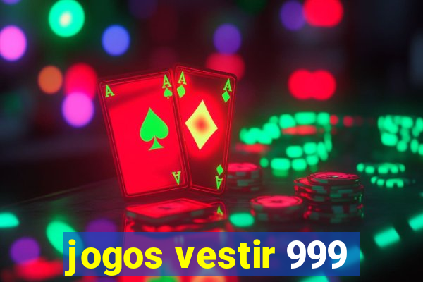 jogos vestir 999