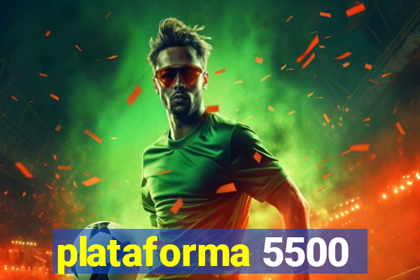 plataforma 5500