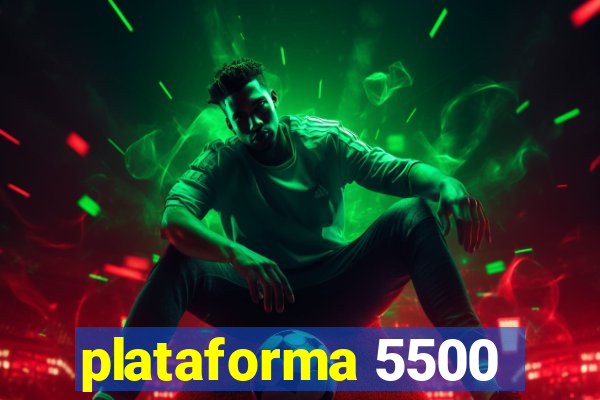 plataforma 5500