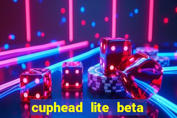 cuphead lite beta 9.1 download