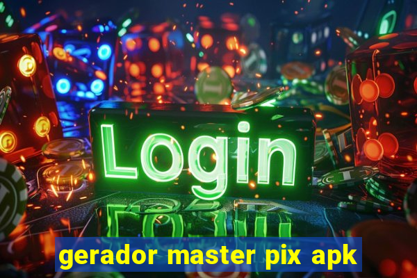 gerador master pix apk