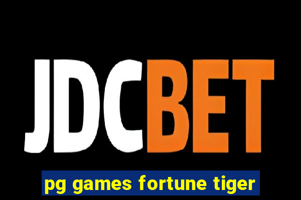 pg games fortune tiger