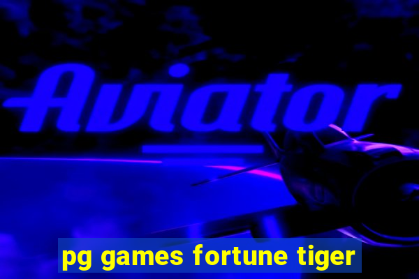 pg games fortune tiger