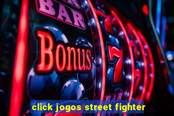 click jogos street fighter