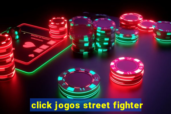 click jogos street fighter