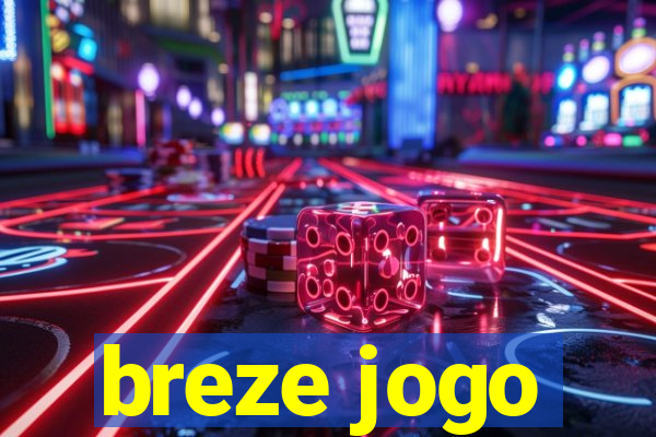 breze jogo