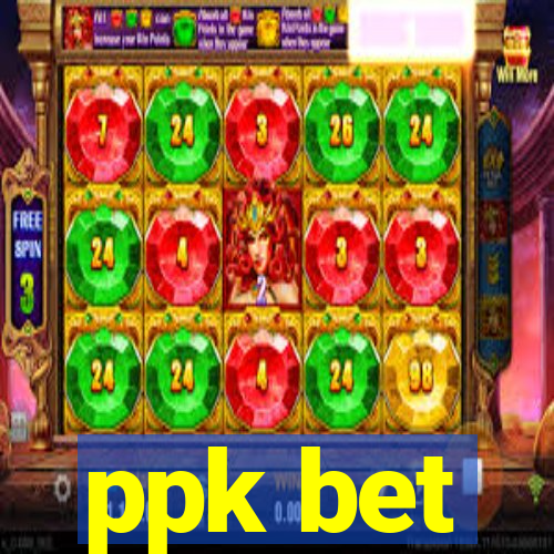 ppk bet