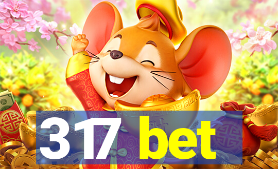 317 bet