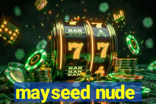 mayseed nude