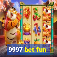 9997 bet fun