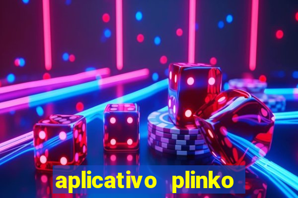 aplicativo plinko paga mesmo