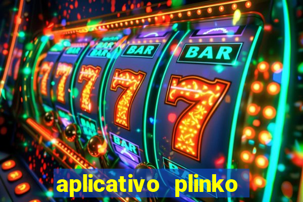 aplicativo plinko paga mesmo