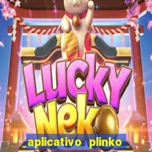 aplicativo plinko paga mesmo