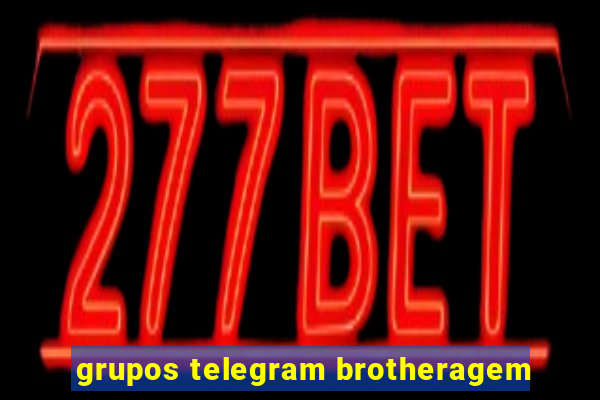 grupos telegram brotheragem