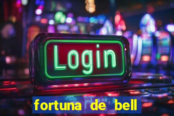 fortuna de bell marques 2024