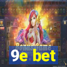 9e bet