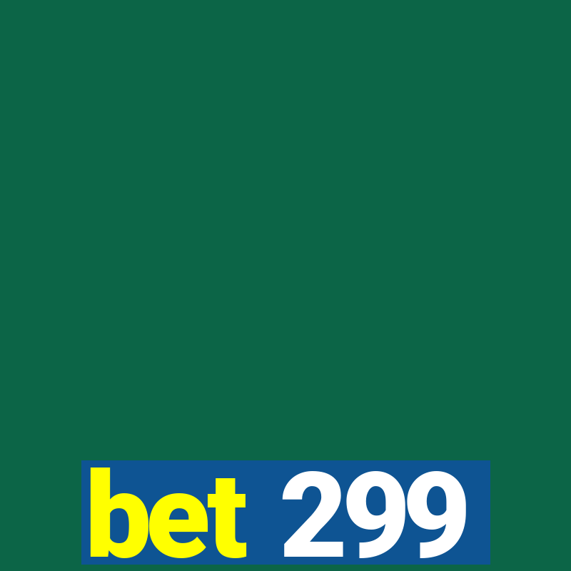 bet 299